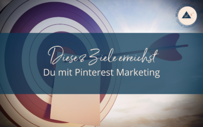 Diese 8 Ziele erreichst Du mit Pinterest Marketing