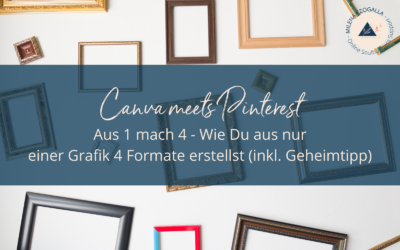 Canva meets Pinterest: Aus 1 mach 4 – Wie Du aus nur einer Grafik 4 Formate erstellst (inkl. Geheimtipp)