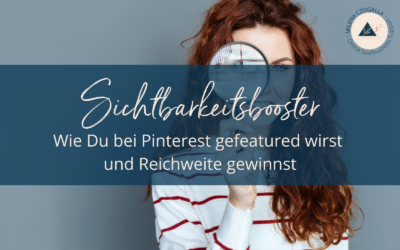 Sichtbarkeitsbooster: Wie Du bei Pinterest gefeatured wirst und Reichweite gewinnst