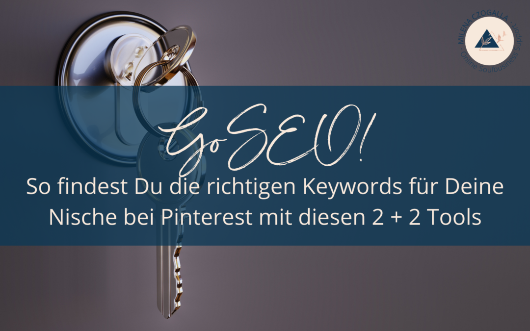 Go SEO! So findest Du die richtigen Keywords für Deine Nische bei Pinterest mit diesen 2 + 2 Tools