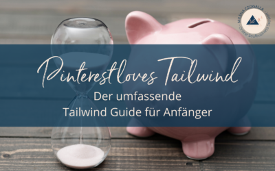 Pinterest loves Tailwind: Der umfassende Tailwind Guide für Anfänger