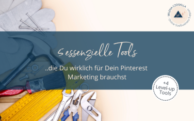 5 essentielle Tools, die Du für Dein Pinterest Marketing brauchst