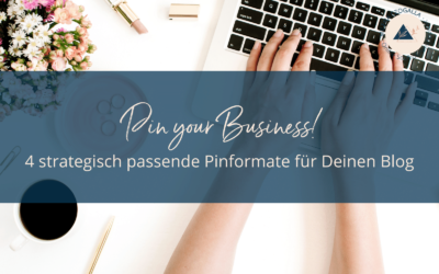 Pin your Business! 4 strategisch passende Pinformate für Deinen Blog